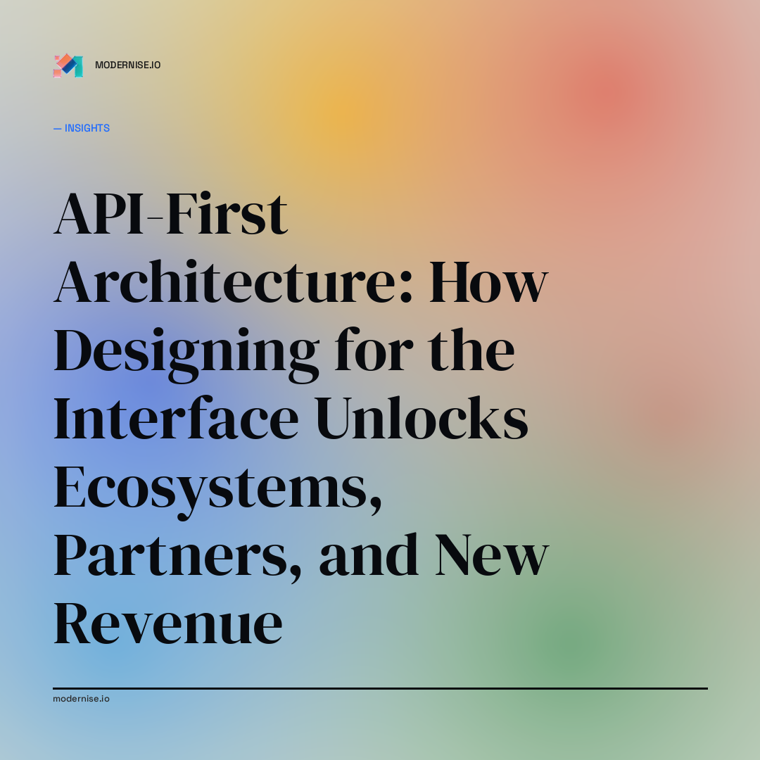 API-First Architecture: How Designing for the Interface Unlocks ...